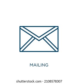 mailing icon. Thin linear mailing outline icon isolated on white background. Line vector mailing sign, symbol for web and mobile
