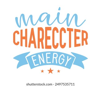 Main chareccter energy Inspirational quote retro wavy colorful typography