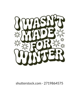 Gráfico de assunto principal representando tipografia em negrito I Wasnt Made For Winter