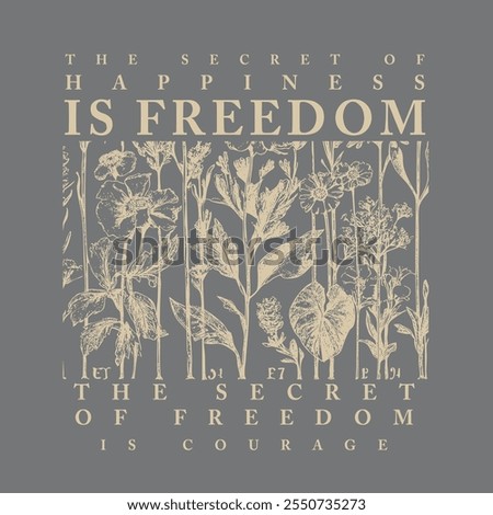 The main text at the top reads 'THE SECRET OF HAPPINESS IS FREEDOM'THE SECRET OF FREED' in a pale cream color using a serif font with varying weights, including thin lines and curved serifs. 