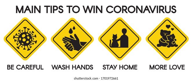 Main tips to win coronavirus. Be careful. Wash hands. Stay home. More love. Logo, Icon, vector illustration.