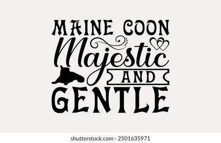 Maine Coon Majestic And Gentle - Maine Coon Cat T-Shirt Design, Illustration For Prints On T-Shirts And Bags, Posters, Cards, Isolated White Background.