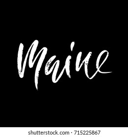 Maine. Modern dry brush lettering. Retro typography print. Vector handwritten inscription. USA state.