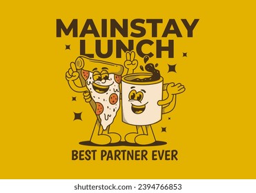Mainstay lunch, best partner ever. Mascot character illustration of a coffee mug and a slice pizza
