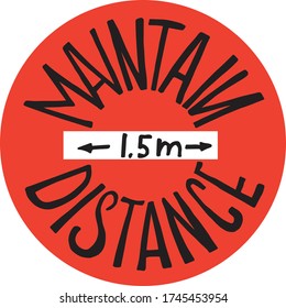 Maintain distance. Hand drawen letterig on red circle. Title for banner, postcard, stiker, design, print. motivational phrase. Black on stop backgraund. Eps10