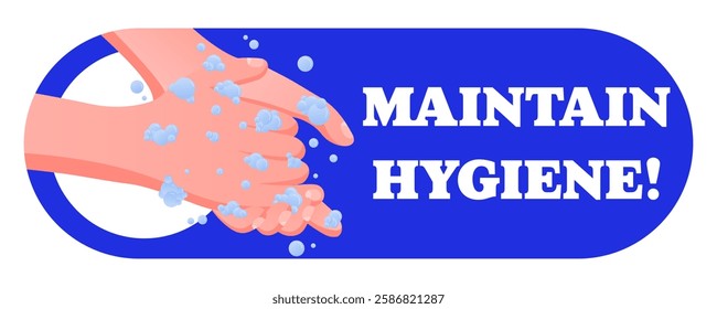 Maintain Hygiene. Handwashing promotion, soap bubbles, hygiene safety, virus prevention, public health message, pastel background, horizontal format.