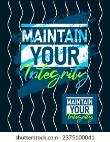 Mantenga su integridad diseño de tipo de golpe motivacional, tipografía, camiseta de eslogan, afiches, etiquetas, etc.