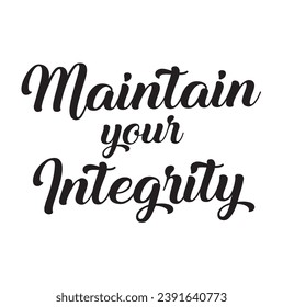 maintain your integrity text on white background.