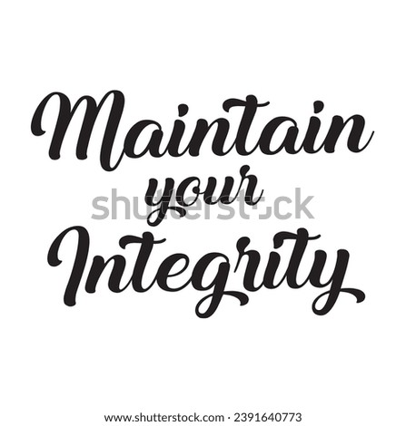 maintain your integrity text on white background.