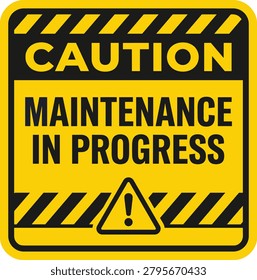 Maintenance in progress warning sign. Workplace safety related caution label: maintenance activity, repair work, restricted area, hazard prevention, industrial safety and operational warning signage. Editable vector template. Vector illustration.