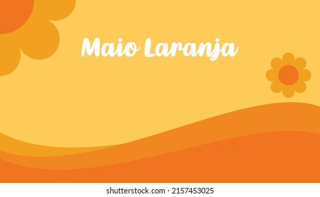 Maio Laranja background Maio laranja campaign against violence research of children 18 may