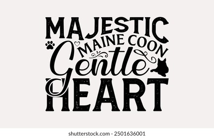 Majestic Maine Coon Gentle Heart - Maine Coon Cat Diseño De Camiseta, Ilustración Para Impresiones En Camisetas Y Bolsos, Carteles, Tarjetas, Fondo Blanco Aislado.