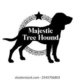 Majestic Tree Hound. dog silhouette, dog, dog breeds,  vector, silhouette, logo design, animal, illustration, icon, sign, black, pet