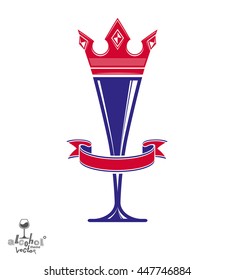Majestic wineglass with monarch crown and curved ribbon, art goblet best for use in graphic design. Full glass of wine vector illustration. Lounge theme creative object, eps8.
