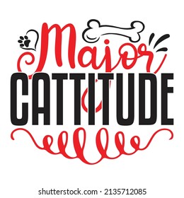 Major Cattitude - Dog T-shirt And  SVG Design, Vector File.