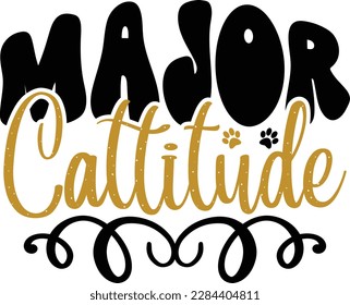 Major cattitude- dog typography t-shirt and svg design