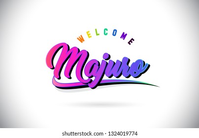 Majuro Welcome To Word Text with Creative Purple Pink Handwritten Font and Swoosh Shape Design Vector Illustration.
