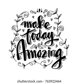 Make amazing today. Inspirational quote.