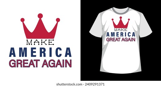 Make America great again Creative lettering typography with minimalist king crown shape USA t-shirt design