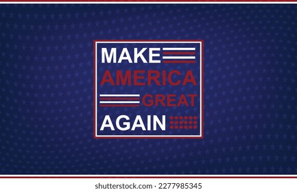 Make America great again ,text on USA flag background. Vector illustration.