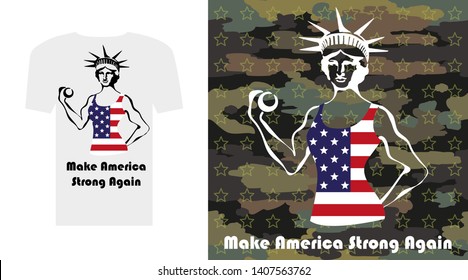 Make America Strong Again T shirt. Statue of Liberty as a bodybuilder women and camo print. Funny image for textile design, cards, posters.