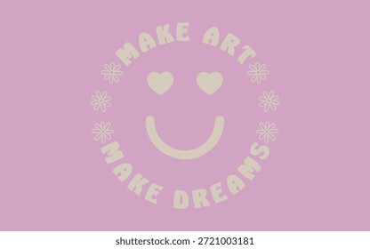 Make art make dreams artwork for tee