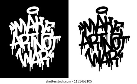 Make Art Not War. Graffiti Tag With Percussion In Black Over White, And White Over Black. Vector Illustration Eps 10