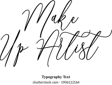 Make Up Artist Handwritten Font Typography Text Positive Quote on White Background