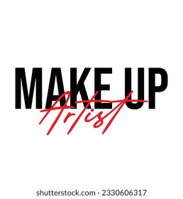 Make Up Artist Handwritten Font Typography Text Positive Quote on White Background