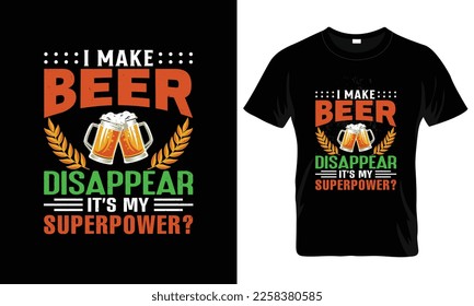 Hago desaparecer la cerveza es mi plantilla de diseño de camisetas de cerveza de superpotencia.