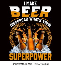 Hago que la cerveza desaparezca, ¿cuál es tu superpotencia? Camiseta de cerveza y ilustración vectorial de diseño de mugre