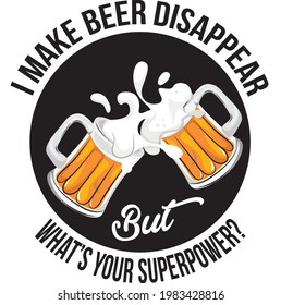 hago que la cerveza desaparezca, ¿cuál es tu superpotencia?