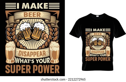Ich lasse Bier verschwinden, was Ihr super Power T-Shirt Design ist.