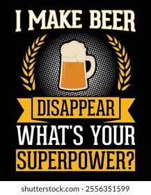 I make beer, quotes vector graphic design for t shirt, cover, pillow, poster etc.
