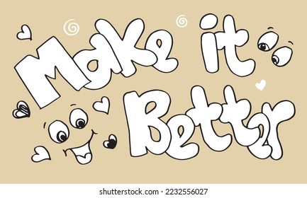 Make it better calligraphy with doodle style.