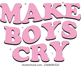 Make Boys Cry-Y2K Sassy Girl Cita diseño de camisetas con vector