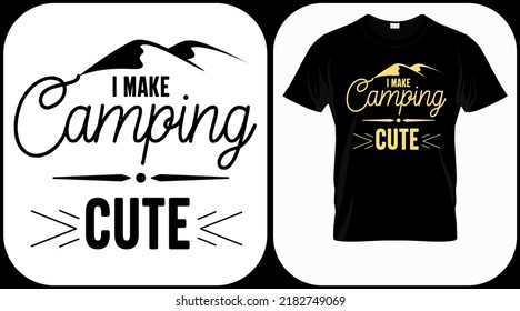 I make camping cute. Camping graphics vector, vintage explorer, adventure, wilderness. Outdoor adventure quotes symbol. Perfect for t-shirt prints, posters.
