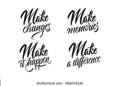 Make Changes, Memories, It Happen, A Difference Lettering Text Vector Set. Motivational Calligraphy. Inspirational Quotes