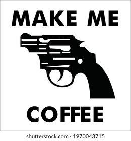 Make a coffee for me and this is an order 