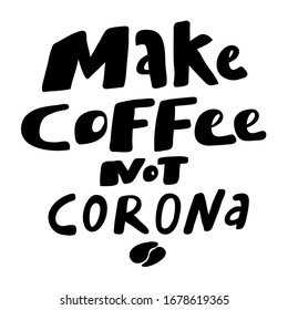 No haga café corona. Banner motivacional para cubrir la hora de cuarentena de 19. Mensaje contra el coronavirus. Bueno para cafe, comestibles, como pegatina, mensaje en línea.