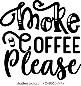 Make coffee please coffee design
