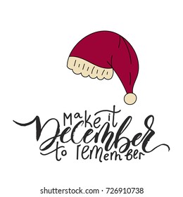 Make it December to remember. Vector Christmas card with hand lettering and winter illustration. 