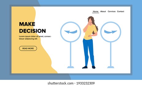 Make Decision In Business Or Career Girl Vector. Young Woman Standing Between Left And Right Marks Make Decision Way Route. Character Lady Have Dilemma Web Flat Cartoon Illustration