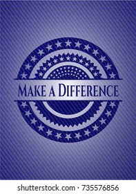 Make a Difference badge with jean texture