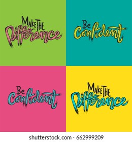 Make The Difference Be Confidence Life Inspiration Motivation Word Graphic Illustration
