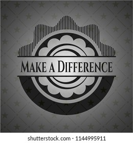 Make a Difference black emblem. Vintage.