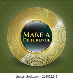 Make a difference gold badge