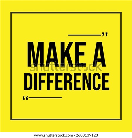 MAKE A DIFFERENCE – MOTIVATIONAL INSPIRATIONAL POSTER