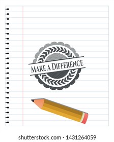 Make a Difference penciled. Vector Illustration. Detailed.