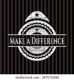 Make a Difference silver emblem. Vector Illustration. Mosaic. 